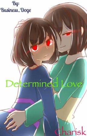 Determined Love (Charisk) by Business_Doge