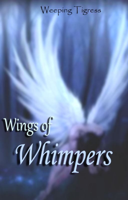 Wings of Whimpers by weepingtigress