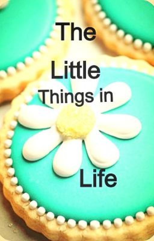 The little things in life by phantomwords