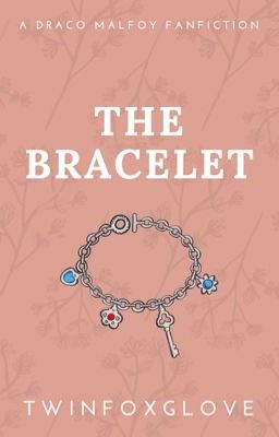 The Bracelet (Draco Malfoy Fanfiction) cover