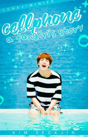 Cellphone: A fangirl's story (Completed) by Lunajiminies