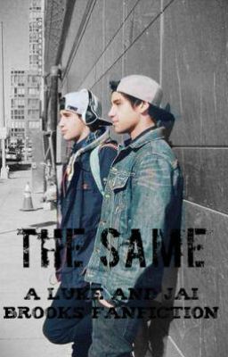 The Same - Janoskians/Luke and Jai Brooks Fanfic cover