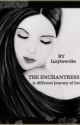 The Enchantress-A Different Journey of Love #wattys2016 by lazytowrite