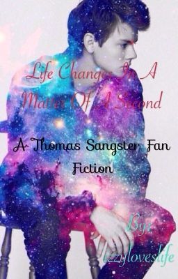 Life changes in a matter of a second ( a Thomas Brodie Sangster fan fiction) cover