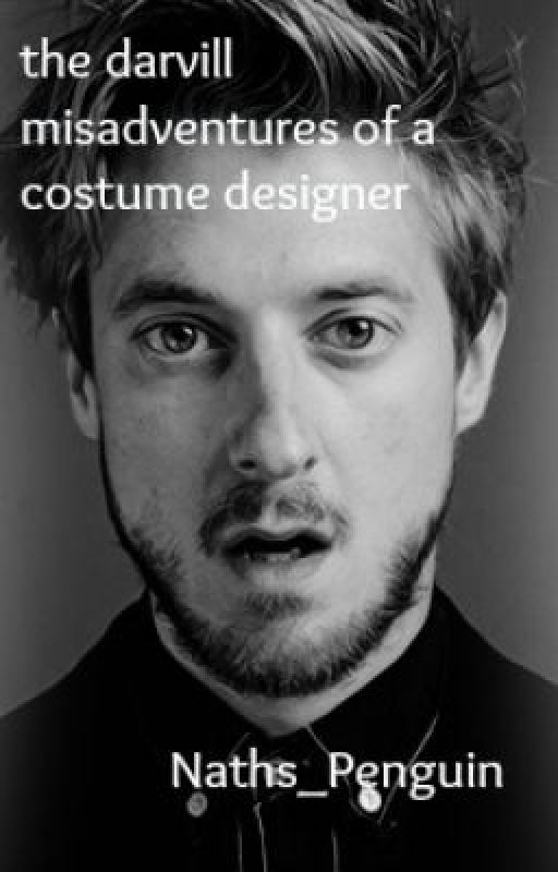 the darvill misadventures of a costume designer by Naths_Penguin