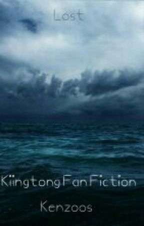 Lost {Kiingtong Fan Fiction} by kenzoos