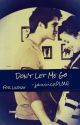 Don't Let Me Go by jessicaDLMG