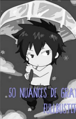 50 Nuances De Gray Fullbuster. cover