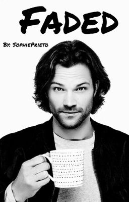 Faded (A Sam Winchester love story) [DISCONTINUED] cover