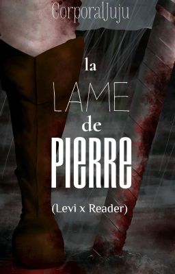 La Lame De Pierre || Levi x Reader cover