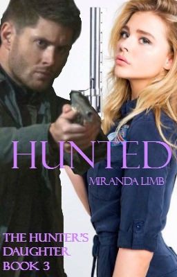 Hunted: The Hunter's Daughter Book 3 (A Supernatural Fanfiction) cover