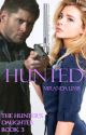 Hunted: The Hunter's Daughter Book 3 (A Supernatural Fanfiction) by MirandaLimbDoran