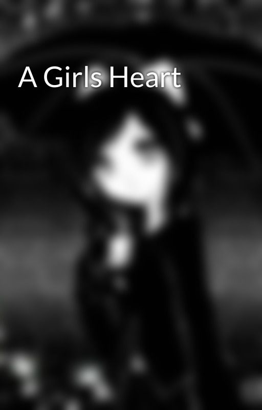 A Girls Heart by sparklingleaf