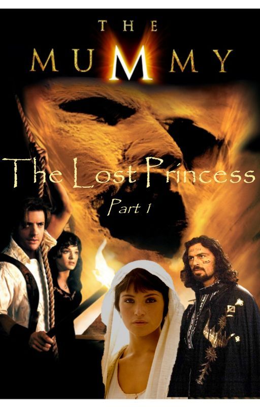 The Mummy - Lost Princess Part 1 by IndyMysteryRose