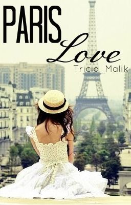 Paris Love (Zayn Malik Fanfiction 2) Completed! cover