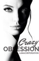 Crazy Obsession by LanaCorporation