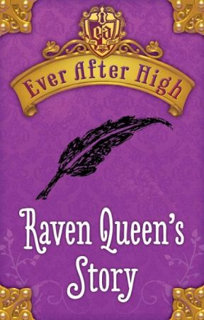 Raven Queen's         Story by Terresa83