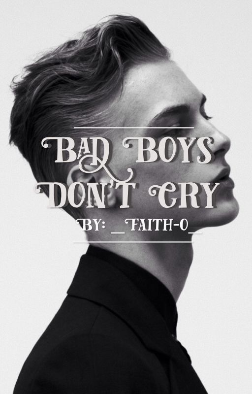 Bad Boys Don't Cry by _Faith-o_