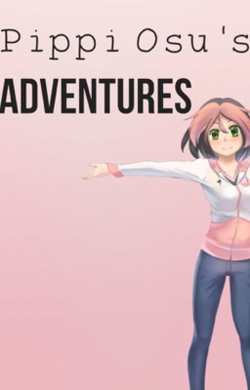 Pippi Osu's Adventures by WillItTesticle