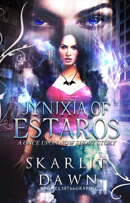 Jynixia of Estaros |The Estaros Legacy Novella| by SkarlitDawn