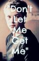 "Don't Let Me Get Me" (Ben Mason Fanfic) by Explosionss