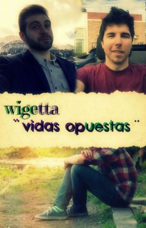 (Wigetta) ¨vidas opuestas¨ by Fujomy