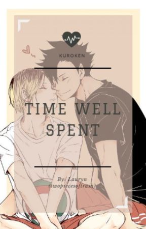 Time Well Spent - A Kuroken Fanfiction by twopiecesoftrash