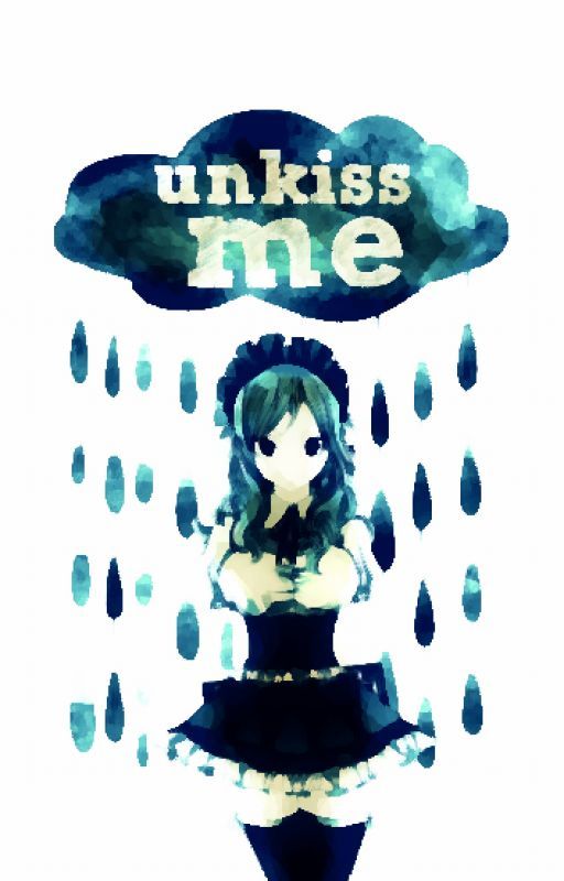 Unkiss Me ☔ Gruvia AU by insfired-sshi