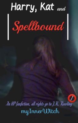 Harry, Kat, and Spellbound ➩ Book 1 [Harry Potter] | #Wattys2016 cover