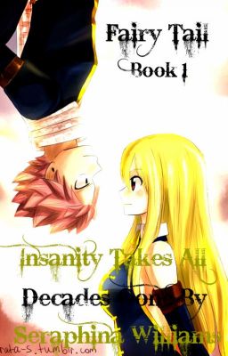 Decades Gone By Series: Insanity Takes All - Book 1 (Fairy Tail) cover