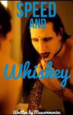 Speed and Whiskey (Marilyn Manson Fanfiction) cover