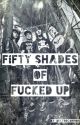 Fifty Shades Of Fucked Up // ptv m.f by CRSHWNDRLST