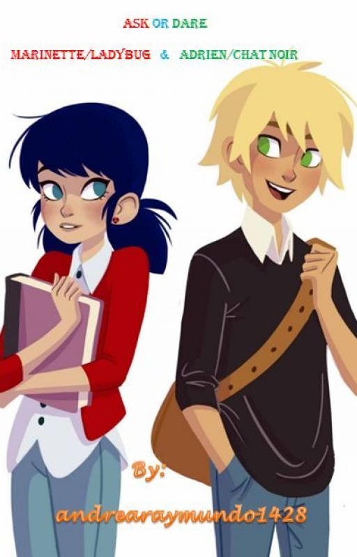 Ask or Dare Marinette/Ladybug and Adrien/Chat Noir [ON HOLD] by Sung_Minha