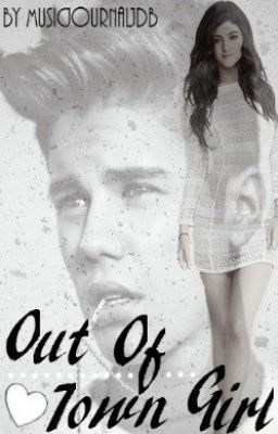 Out Of Town Girl ( Justin Bieber Fanfiction) [Edited] cover