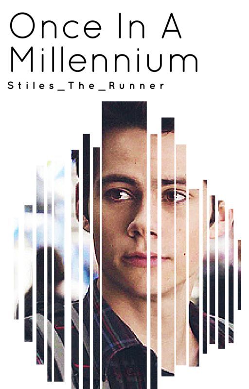 Once In A Millennium by Stiles_The_Runner