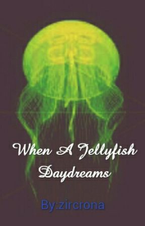 When A Jellyfish Daydreams by Absol-utely-satan