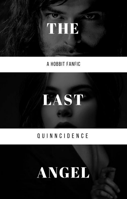 The Hobbit- The Last Angel (Kili x OC) by Quinncidence