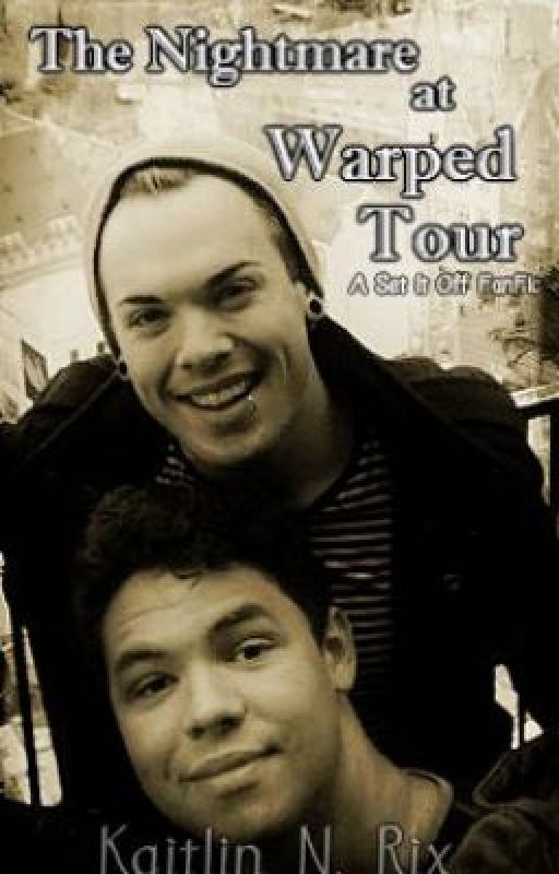 The Nightmare at Warped Tour [A Set It Off FanFic] by KatyNicole143