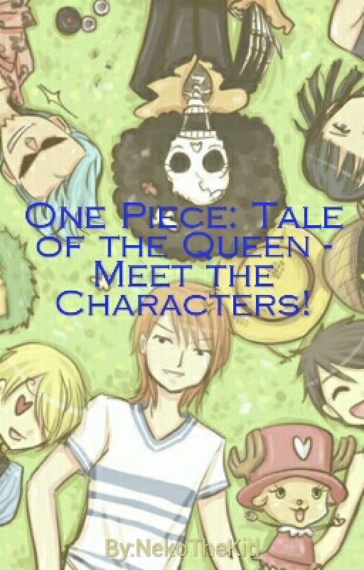 One Piece: Tale Of The Queen- Meet The Characters! by MonkeyLilly1996