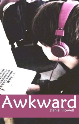 Awkward// Daniel Howell x reader  [unedited] cover