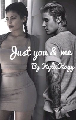 Just You & Me (Justin B & Kylie J Fanfic) cover