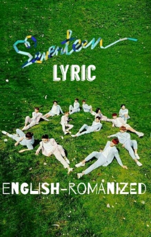 SEVENTEEN LYRIC ENGLISH - ROMANIZED by svtfangirl