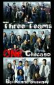 Three Teams, ONE Chicago #1  (Chicago Fire) by RonnaSweeney51317