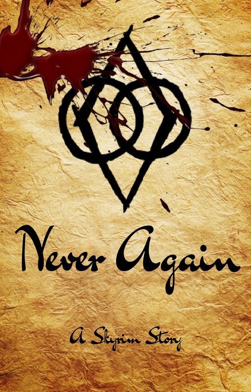 Never Again: A Skyrim Story by SisiHalloway