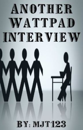 Another Wattpad Interview by mjt123