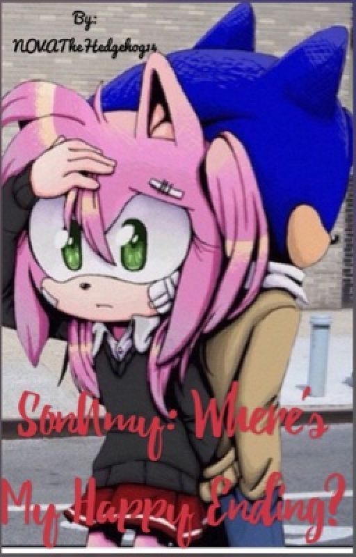 SonAmy: Where's My Happy Ending? by NOVATheHedgehog14