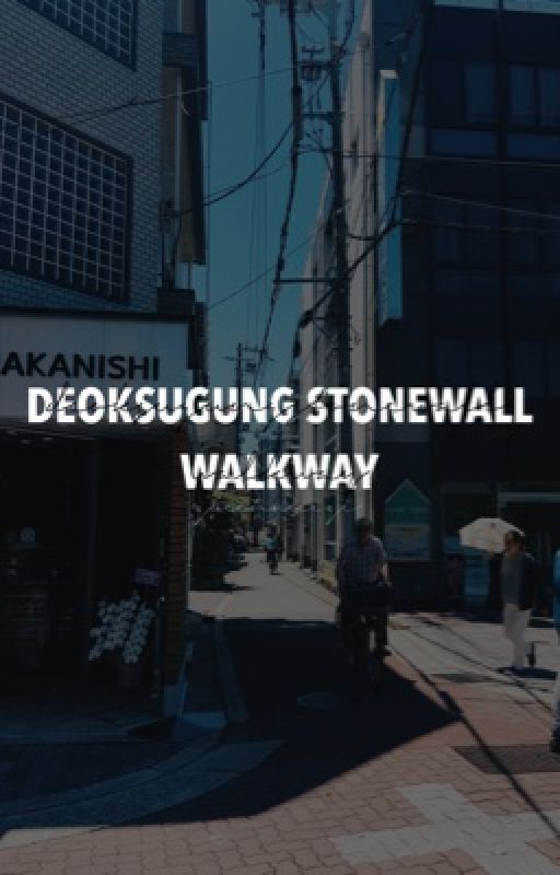 DEOKSUGUNG STONEWALL WALKWAY - TEN by queenmeiqi