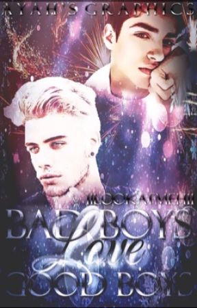 Bad Boys Love Good Boys||BoyxBoy by 11LookAtMeh11