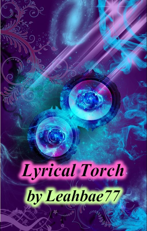 Lyrical Torch(My Original Songs) by Leahbae77