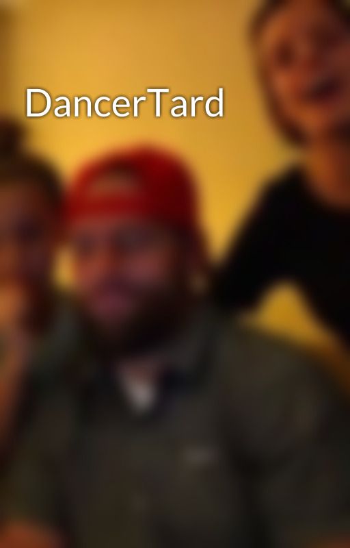 DancerTard  by snazzyshaytards